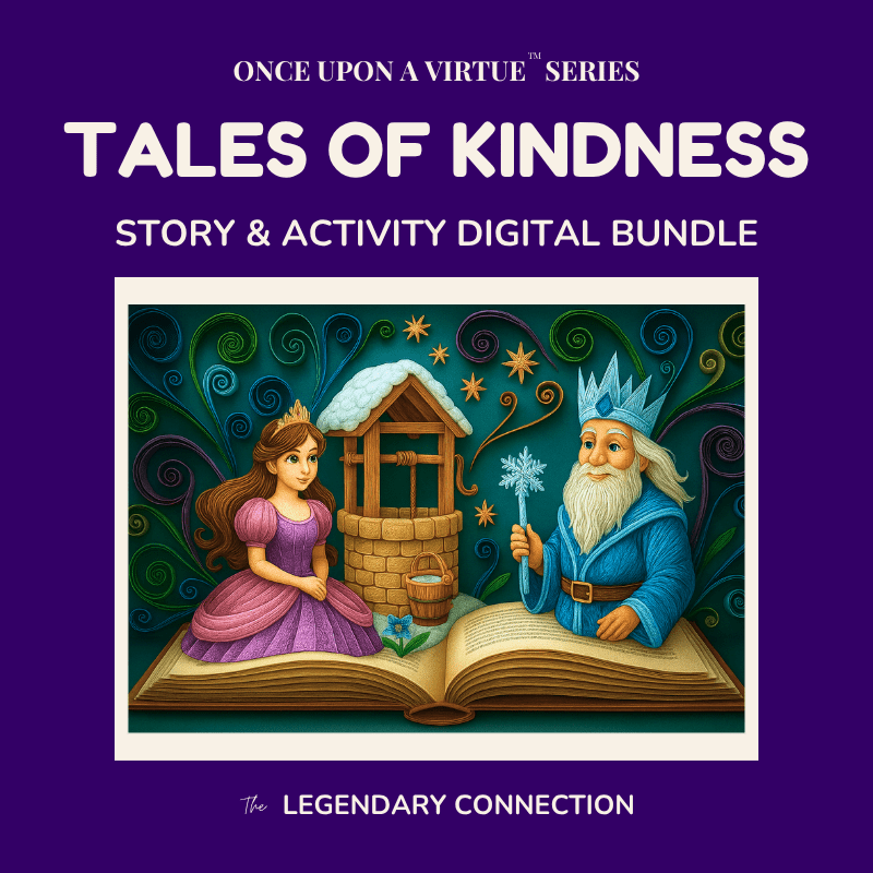 Once Upon a Virtue: Tales of Kindness - 5 Printable Fairy Tales + 30 Activity Pages - The Legendary Connection