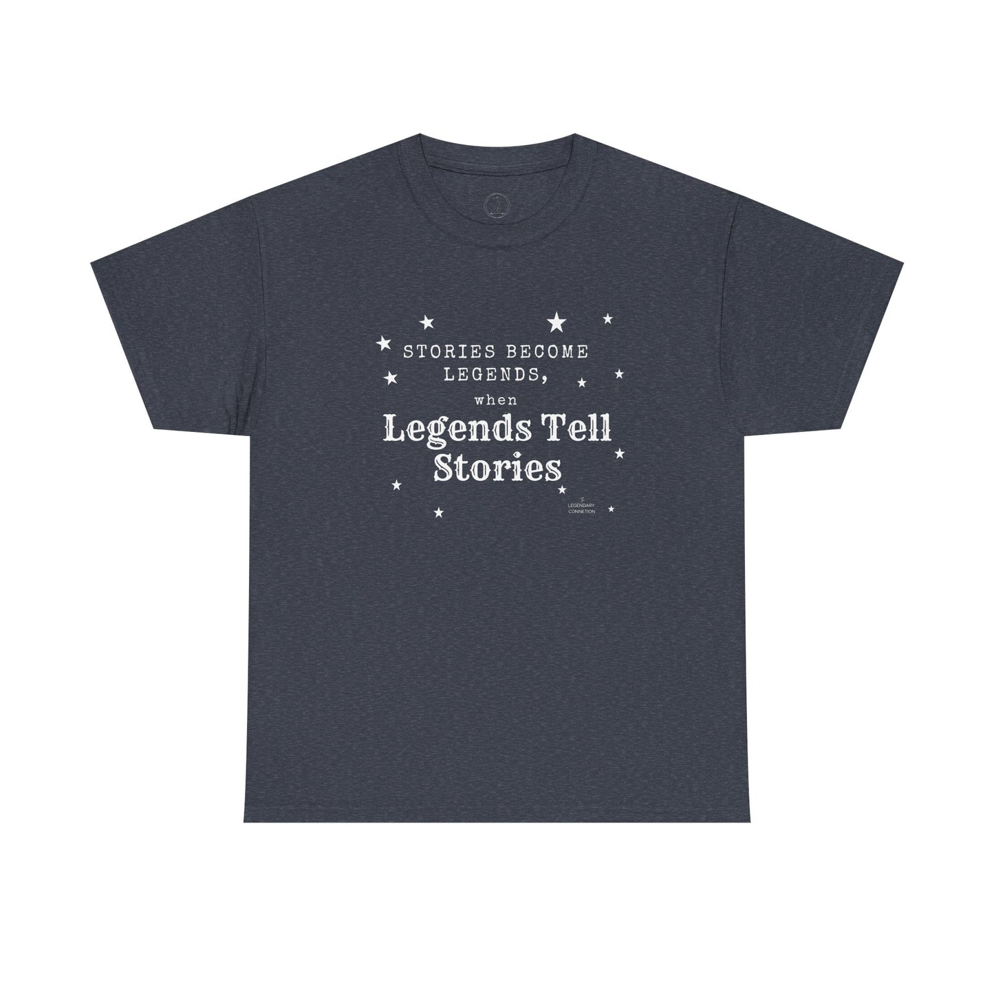 Stories Become Legends - Graphic T-Shirt - The Legendary Connection
