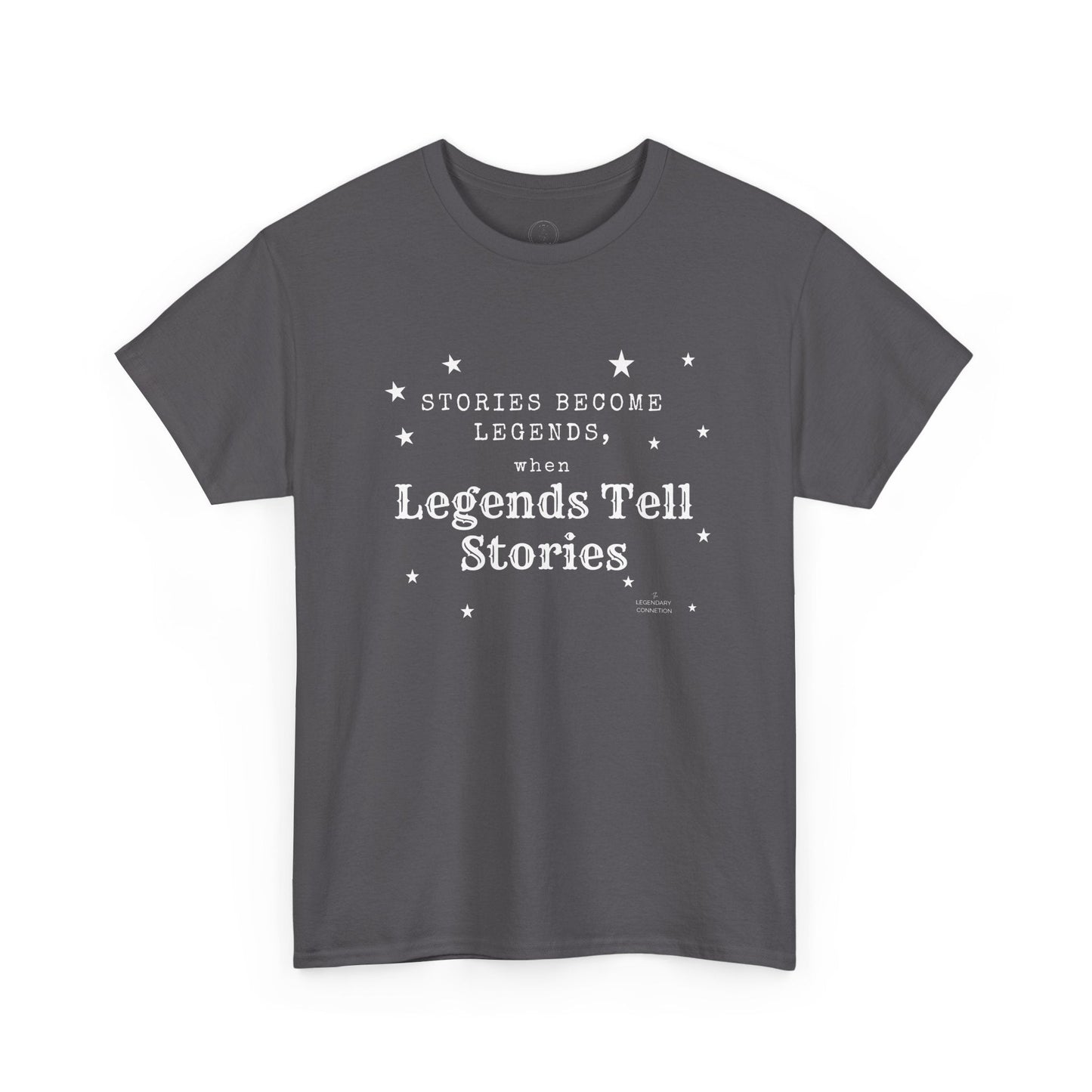 Stories Become Legends - Graphic T-Shirt - The Legendary Connection
