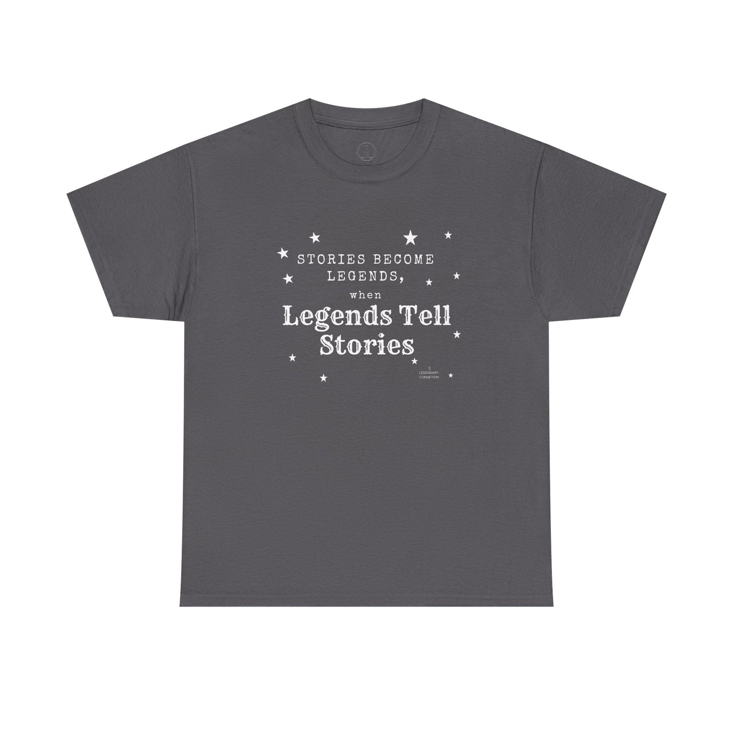 Stories Become Legends - Graphic T-Shirt - The Legendary Connection