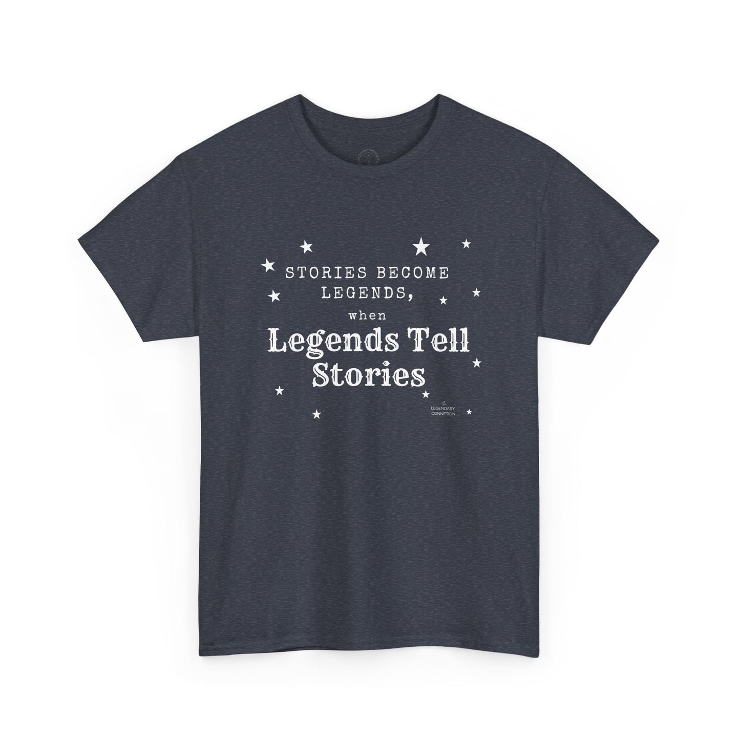 Stories Become Legends - Graphic T-Shirt - The Legendary Connection