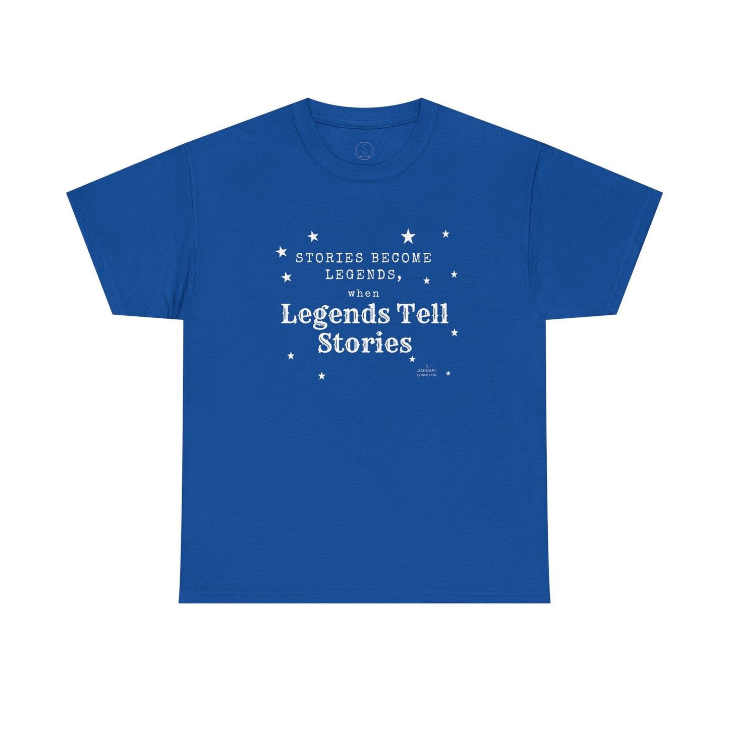 Stories Become Legends - Graphic T-Shirt - The Legendary Connection
