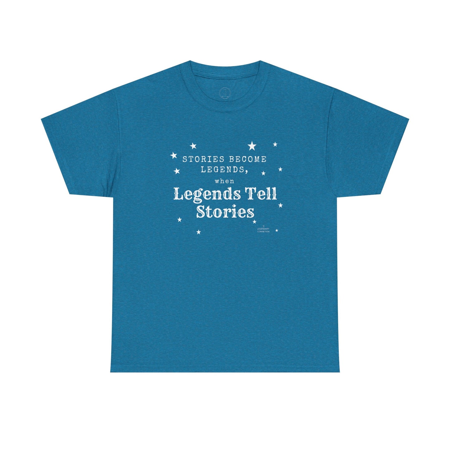 Stories Become Legends - Graphic T-Shirt - The Legendary Connection