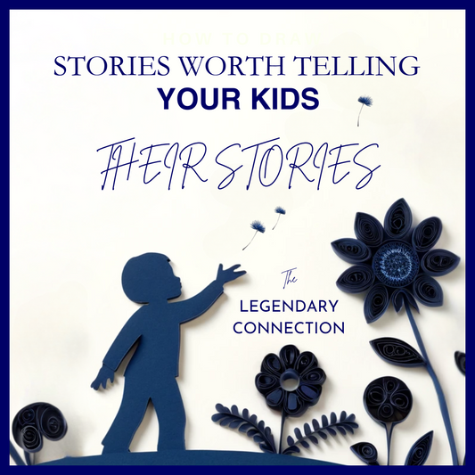 Stories Worth Telling Your Kids: Their Stories